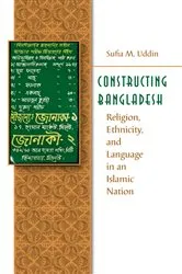Book cover of Constructing Bangladesh by Sufia M. Uddin