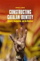 Book cover of Constructing Catalan Identity by Michael A. Vargas