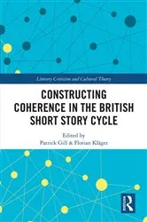 Book cover of Constructing Coherence in the British Short Story Cycle by Patrick Gill