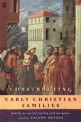 Book cover of Constructing Early Christian Families by Halvor Moxnes