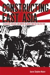 Book cover of Constructing East Asia by Aaron Stephen Moore
