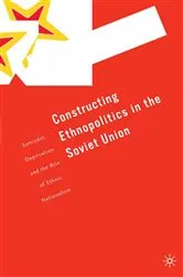 Book cover of Constructing Ethnopolitics in the Soviet Union by D. Zisserman-Brodsky