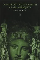 Book cover of Constructing Identities in Late Antiquity by Richard Miles