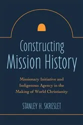 Book cover of Constructing Mission History by Nimi Wariboko