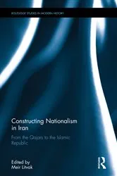Book cover of Constructing Nationalism in Iran by Meir Litvak