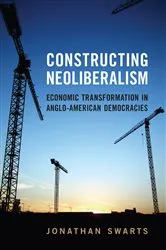 Book cover of Constructing Neoliberalism by Jonathan Swarts