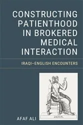 Book cover of Constructing Patienthood in Brokered Medical Interaction by Afaf Ali