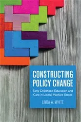 Book cover of Constructing Policy Change by White, Linda, A.