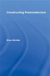 Book cover of Constructing Postmodernism by Brian McHale