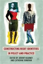 Book cover of Constructing Risky Identities in Policy and Practice by J. Kearney