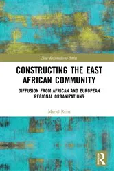 Book cover of Constructing the East African Community by Mariel Reiss