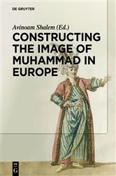 Book cover of Constructing the Image of Muhammad in Europe by Avinoam Shalem