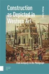 Book cover of Construction as Depicted in Western Art by Michael Tutton
