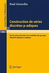 Book cover of Construction de Series Discretes p-adiques by P. Gerardin