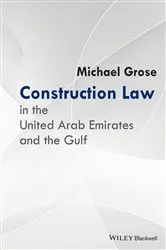 Book cover of Construction Law in the United Arab Emirates and the Gulf by Michael Grose