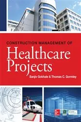 Book cover of Construction Management of Healthcare Projects by Sanjiv Gokhale