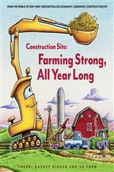 Book cover of Construction Site: Farming Strong, All Year Long by Sherri Duskey Rinker
