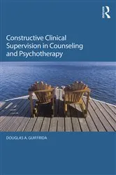 Book cover of Constructive Clinical Supervision in Counseling and Psychotherapy by Douglas A. Guiffrida