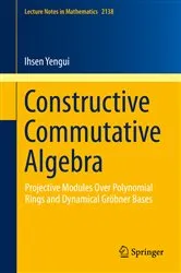 Book cover of Constructive Commutative Algebra by Ihsen Yengui