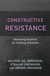Book cover of Constructive Resistance by Majken Jul Sørensen