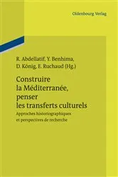 Book cover of Construire la Méditerranée, penser les transferts culturels by Rania Abdellatif