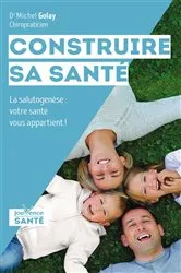 Book cover of Construire sa santé by Michel Golay