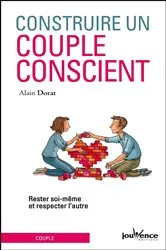 Book cover of Construire un couple conscient by Alain Dorat
