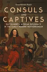 Book cover of Consuls and Captives by Erica Heinsen-Roach