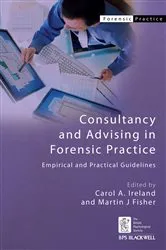 Book cover of Consultancy and Advising in Forensic Practice by Carol A. Ireland