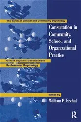 Book cover of Consultation In Community, School, And Organizational Practice by William P. Erchul