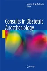 Book cover of Consults in Obstetric Anesthesiology by Suzanne K. W. Mankowitz