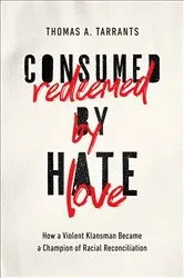 Book cover of Consumed by Hate, Redeemed by Love by Thomas A. Tarrants