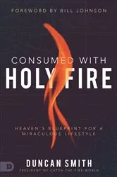 Book cover of Consumed with Holy Fire by Duncan Smith