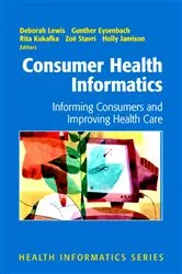 Book cover of Consumer Health Informatics by Catherine Arnott Smith