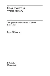 Book cover of Consumerism in World History (2nd ed.) by Peter N. Stearns
