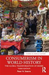Book cover of Consumerism in World History (3rd ed.) by Peter N. Stearns