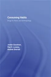 Book cover of Consuming Habits: Global and Historical Perspectives on How Cultures Define Drugs (2nd ed.) by Jordan Goodman