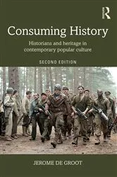 Book cover of Consuming History (2nd ed.) by Jerome de Groot