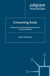 Book cover of Consuming Keats by S. Wootton