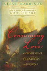 Book cover of Consuming Love: Commitment, Friendship and Passion by Steve Harrison