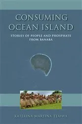 Book cover of Consuming Ocean Island by Katerina Martina Teaiwa