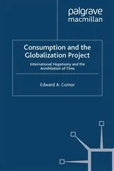 Book cover of Consumption and the Globalization Project by E. Comor