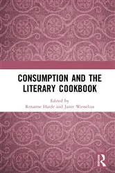 Book cover of Consumption and the Literary Cookbook by Roxanne Harde