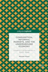 Book cover of Consumption, Informal Markets, and the Underground Economy by M. Pisani