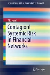 Book cover of Contagion! Systemic Risk in Financial Networks by T. R. Hurd