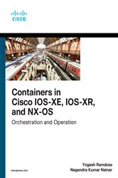 Book cover of Containers in Cisco IOS-XE, IOS-XR, and NX-OS by Yogesh Ramdoss