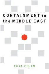 Book cover of Containment in the Middle East by Ehud Eilam