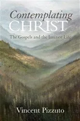 Book cover of Contemplating Christ by Vincent Pizzuto