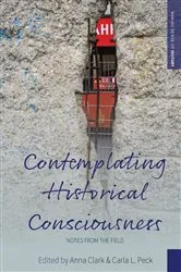Book cover of Contemplating Historical Consciousness by Anna Clark