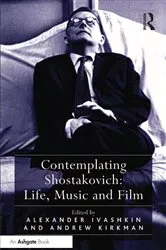 Book cover of Contemplating Shostakovich: Life, Music and Film by Andrew Kirkman